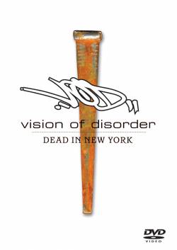 Vision Of Disorder : Dead in New York